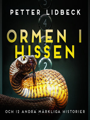 cover image of Ormen i hissen och 12 andra märkliga historier